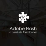 Ma visite virtuelle en flash ne fonctionne plus, que faire ?